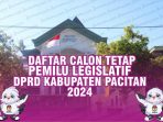 Daftar Calon Tetap Pemilu DPRD Kabupaten Pacitan 2024